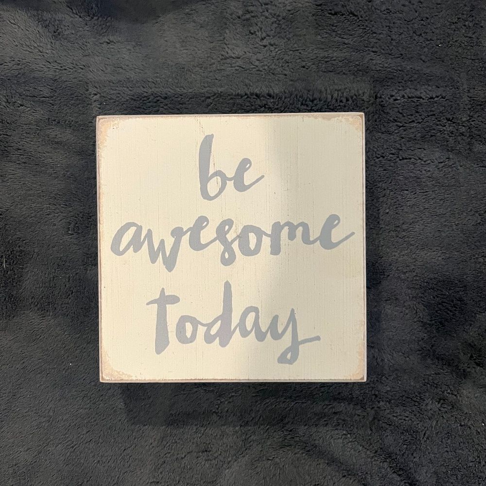 BE AWESOME TODAY WOODEN SIGN
